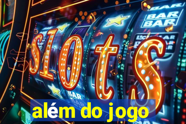 além do jogo