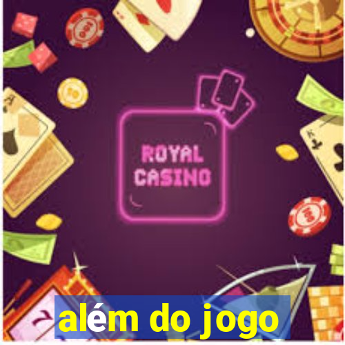 além do jogo