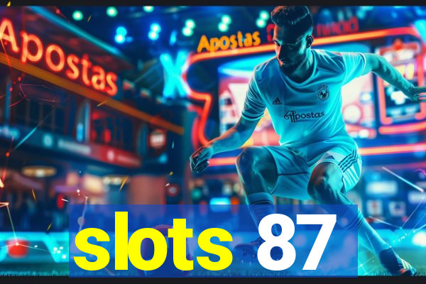 slots 87