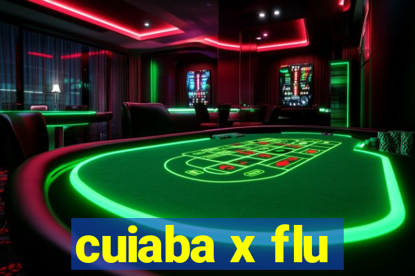 cuiaba x flu