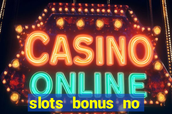 slots bonus no cadastro sem deposito