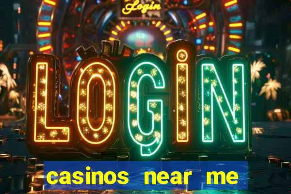 casinos near me with slot machines