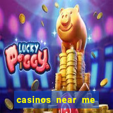 casinos near me with slot machines