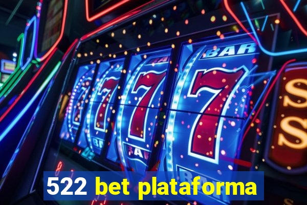 522 bet plataforma