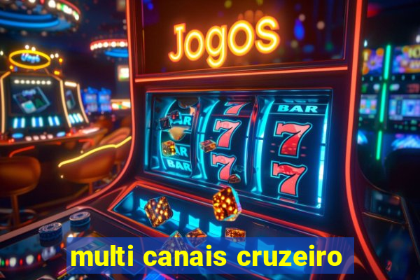 multi canais cruzeiro