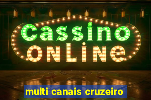 multi canais cruzeiro