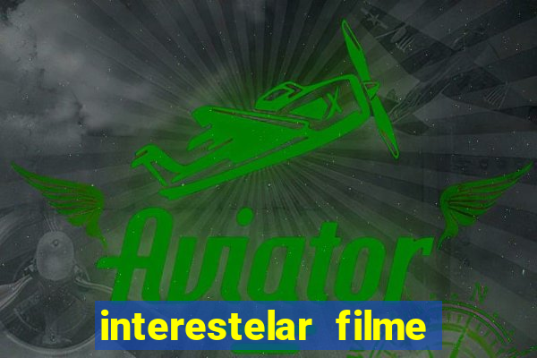 interestelar filme completo dublado telegram