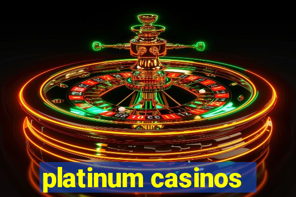 platinum casinos