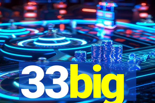 33big