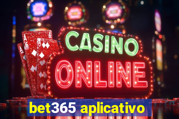 bet365 aplicativo