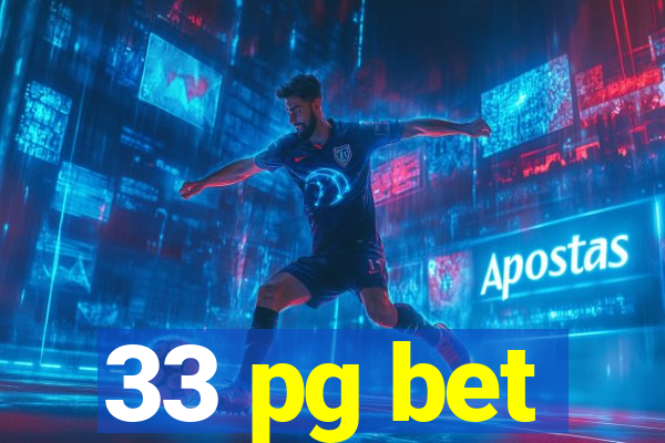 33 pg bet