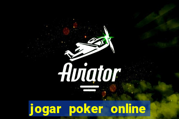 jogar poker online gratis texas holdem