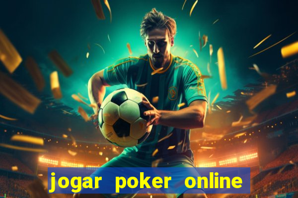 jogar poker online gratis texas holdem