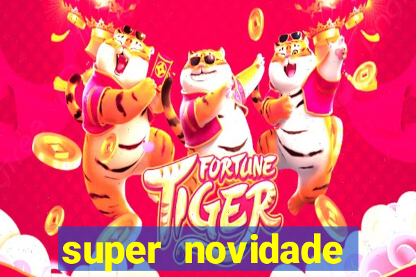 super novidade junto ou separado