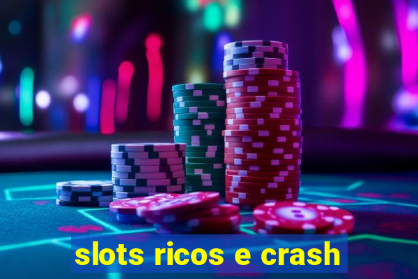 slots ricos e crash