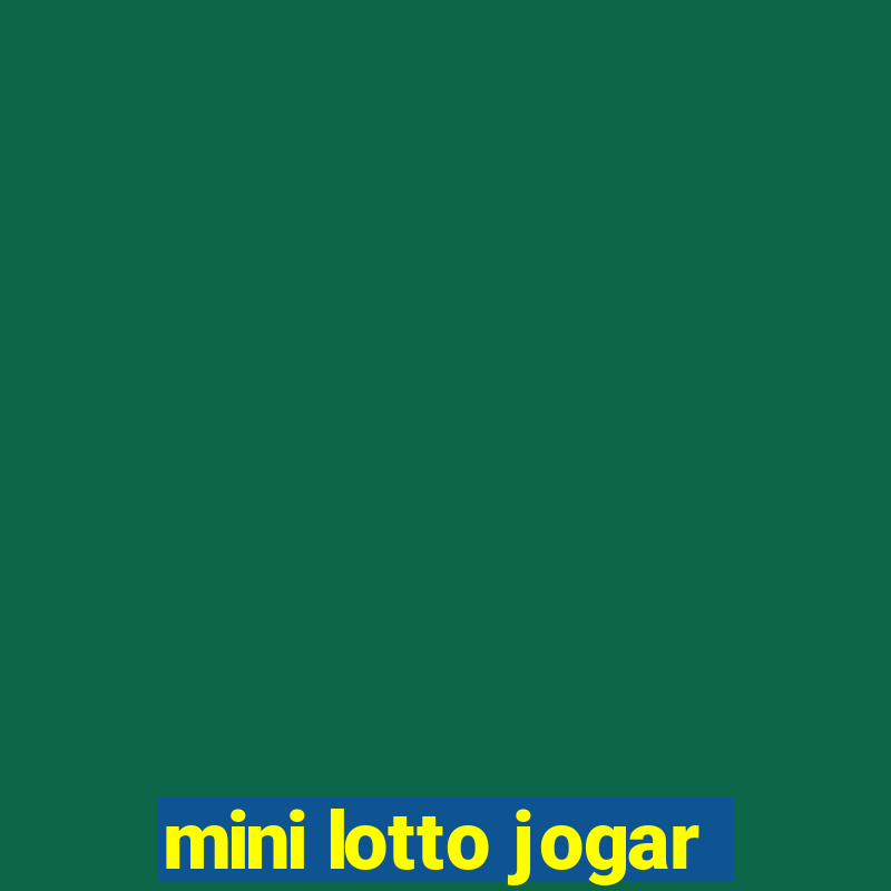 mini lotto jogar