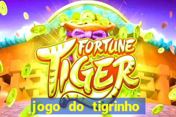 jogo do tigrinho qual o melhor