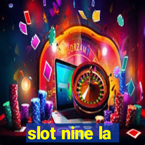 slot nine la