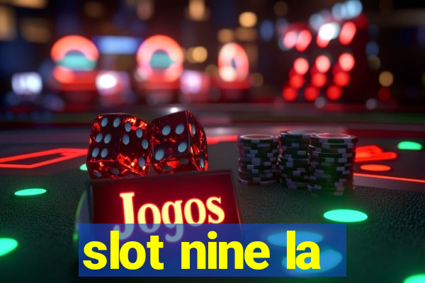 slot nine la