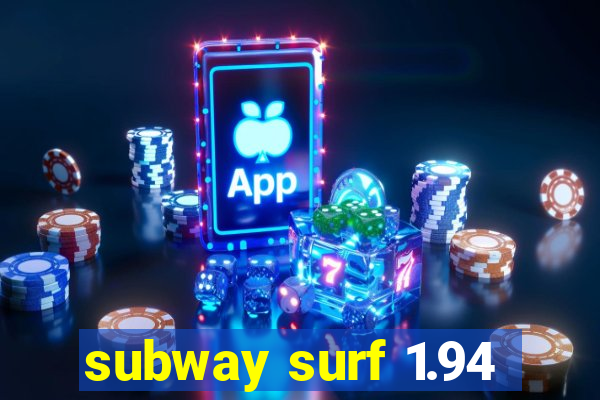 subway surf 1.94