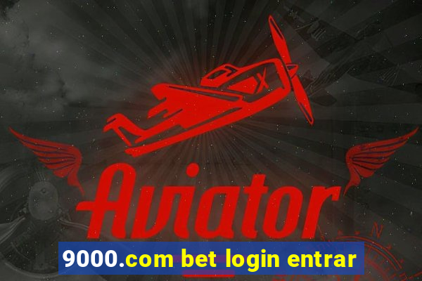 9000.com bet login entrar