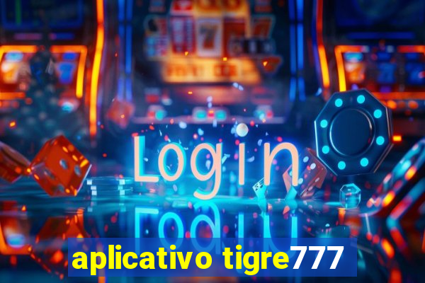 aplicativo tigre777