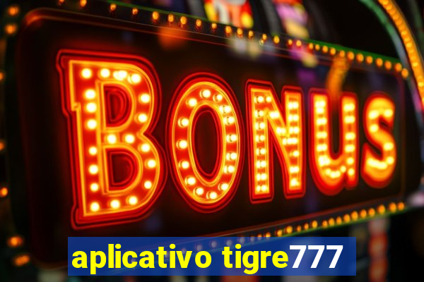 aplicativo tigre777