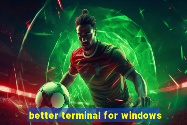 better terminal for windows