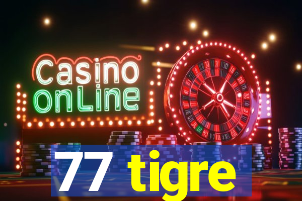 77 tigre