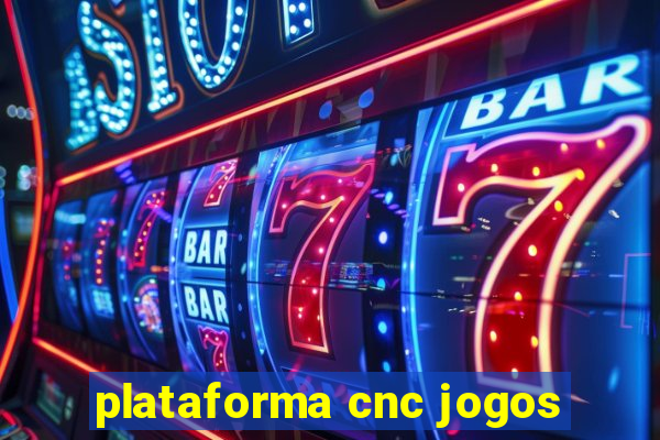 plataforma cnc jogos