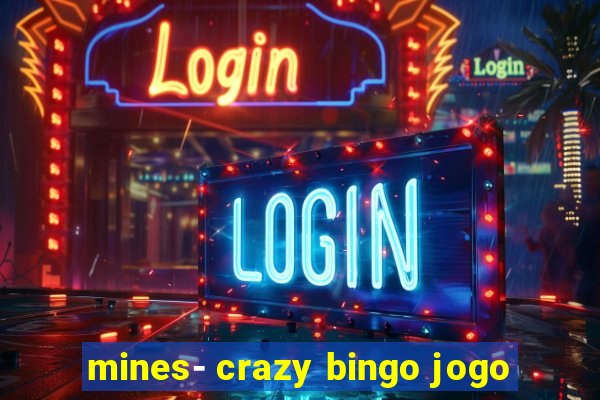 mines- crazy bingo jogo