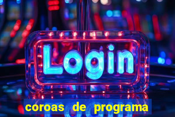 coroas de programa de porto alegre