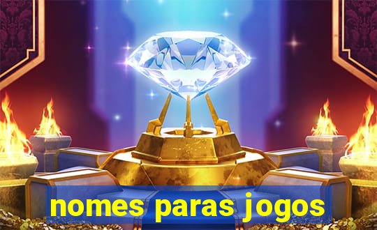 nomes paras jogos