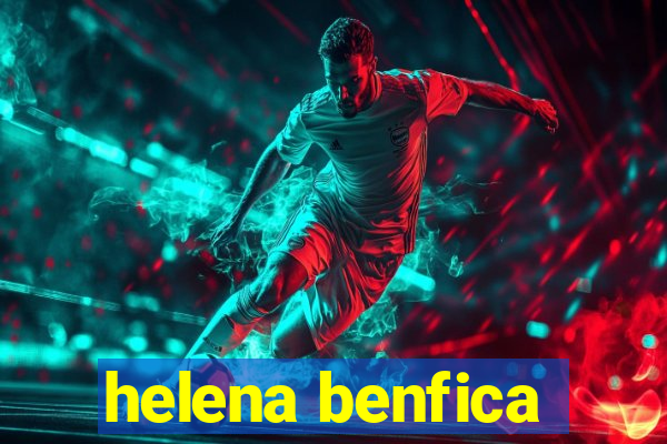 helena benfica