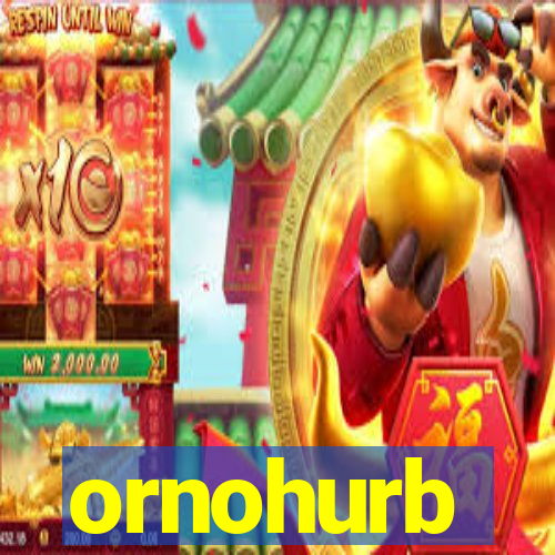 ornohurb