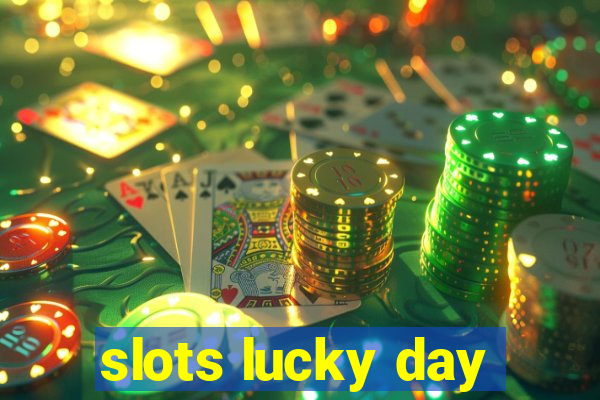 slots lucky day