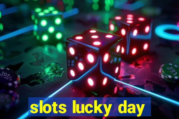 slots lucky day