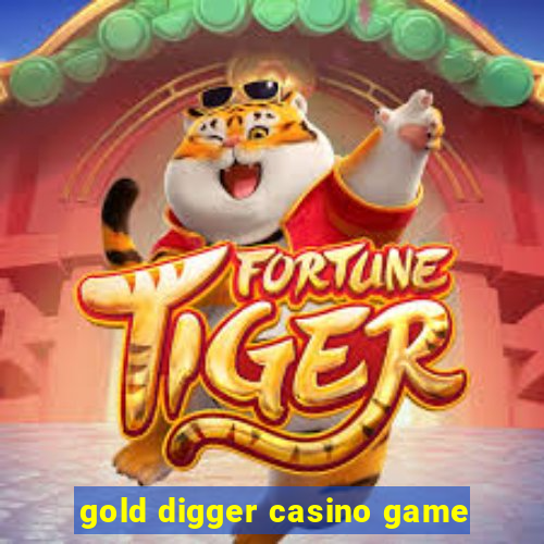 gold digger casino game