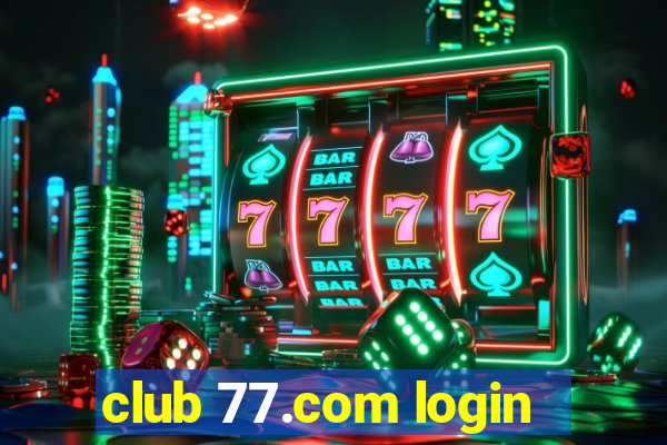 club 77.com login