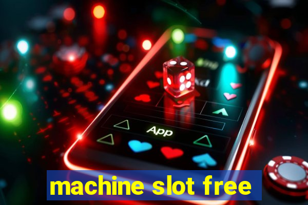 machine slot free