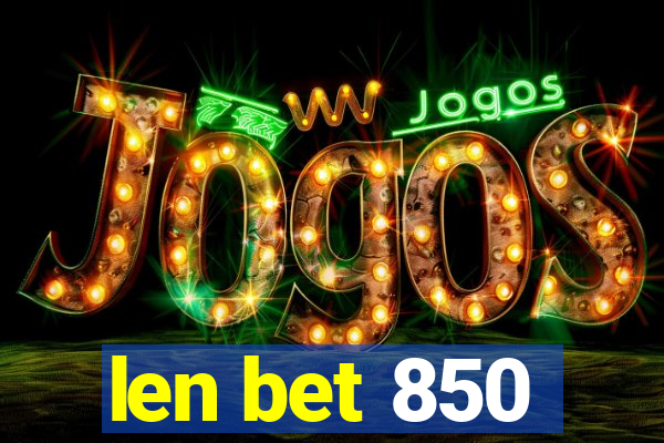 len bet 850