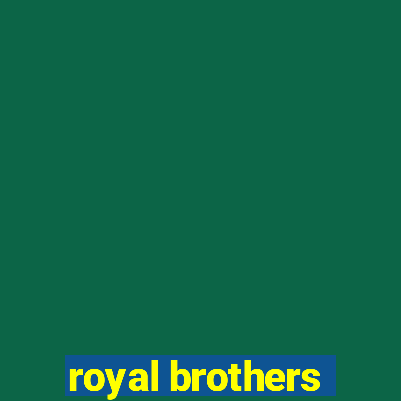 royal brothers