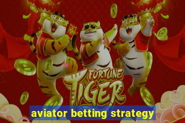 aviator betting strategy