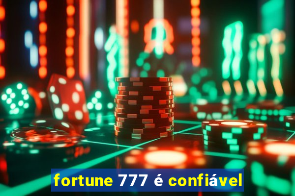 fortune 777 é confiável