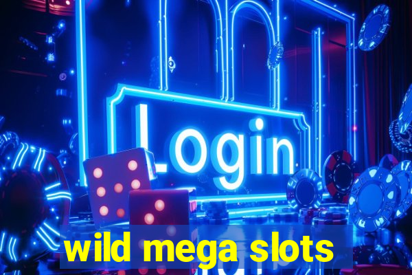 wild mega slots