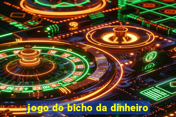 jogo do bicho da dinheiro