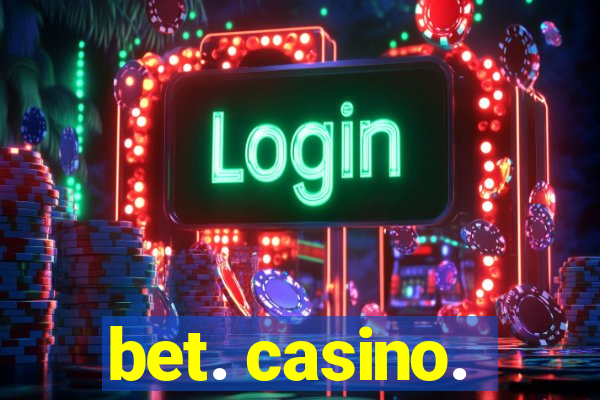 bet. casino.