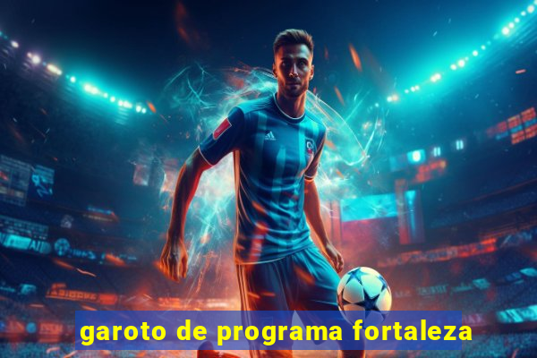 garoto de programa fortaleza