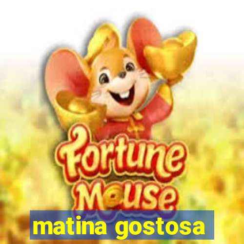 matina gostosa