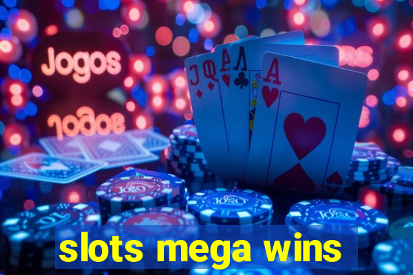 slots mega wins